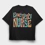 Emergency Nurse, Tricou Oversize Barbati (Unisex)