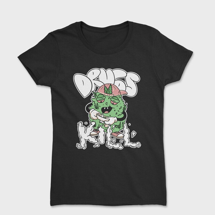 Drugs Kill, Tricou Femei