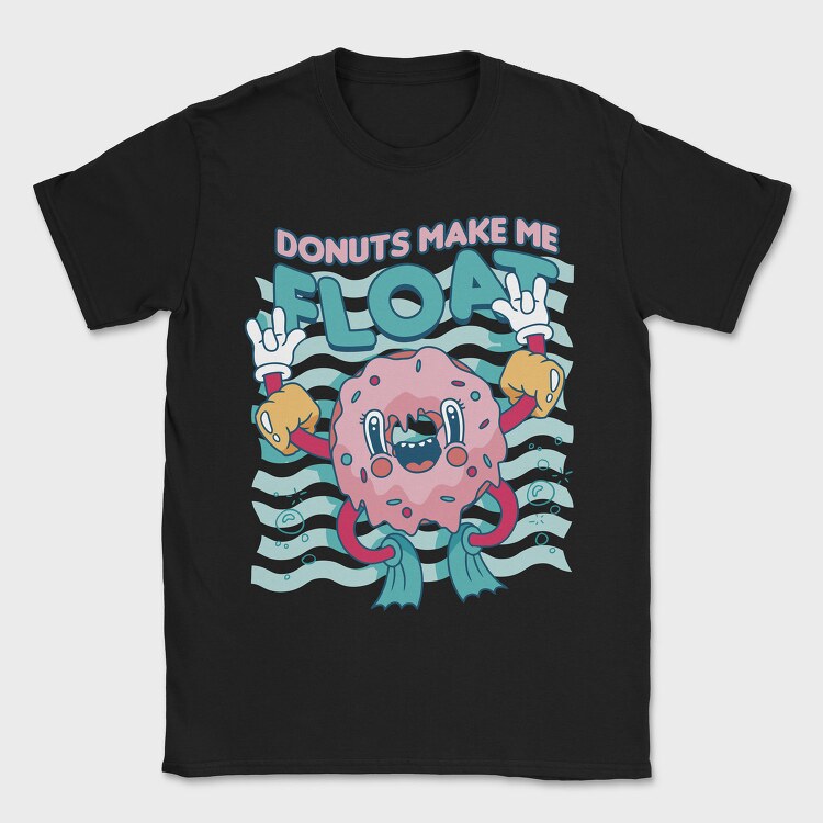 Donuts Make Me Float, Tricou Barbati (Unisex)