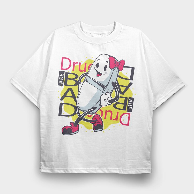 Drugs Bad, Tricou Oversize Barbati (Unisex)