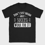 Dream About Success, Tricou Barbati (Unisex)