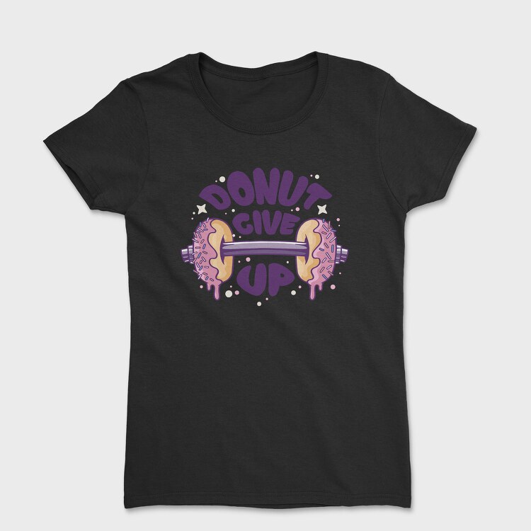 Donut Give Up, Tricou Femei