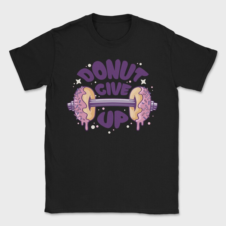 Donut Give Up, Tricou Barbati (Unisex)