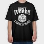 Dont Worry I Have a Plan, Tricou Oversize Barbati (Unisex)