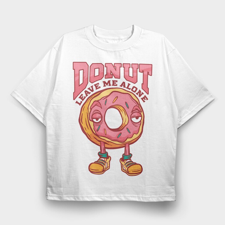 Donut Leave Me Alone, Tricou Oversize Barbati (Unisex)
