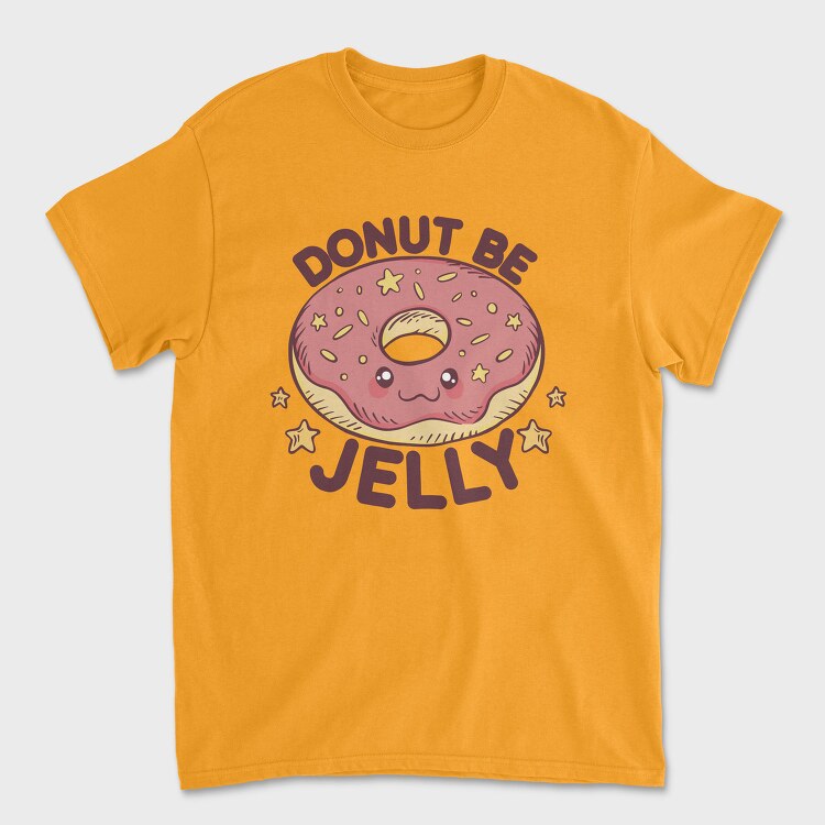 Donut Be Jelly, Tricou Barbati (Unisex)