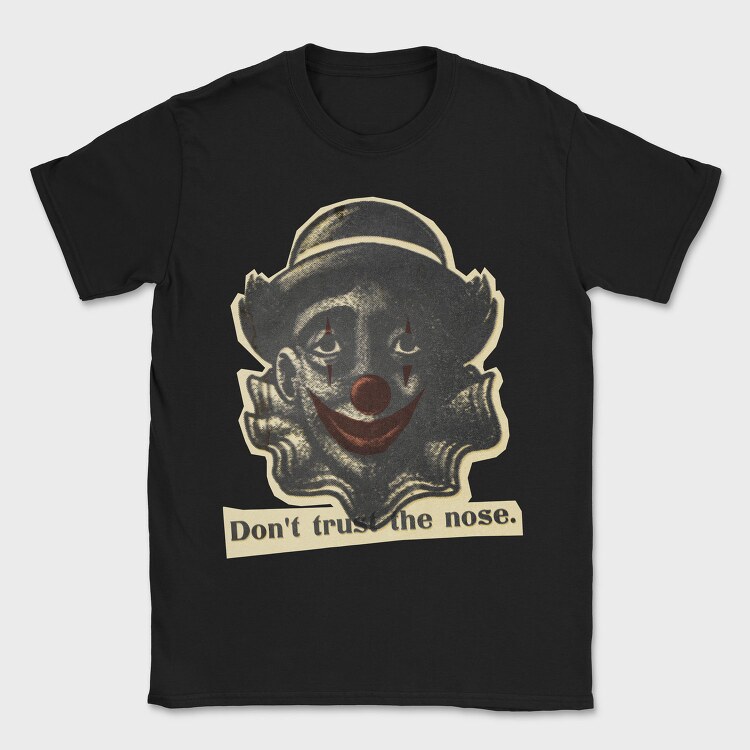 Dont Trust the Nose, Tricou Barbati (Unisex)