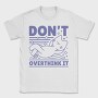 Dont Overthink Cat, Tricou Barbati (Unisex)