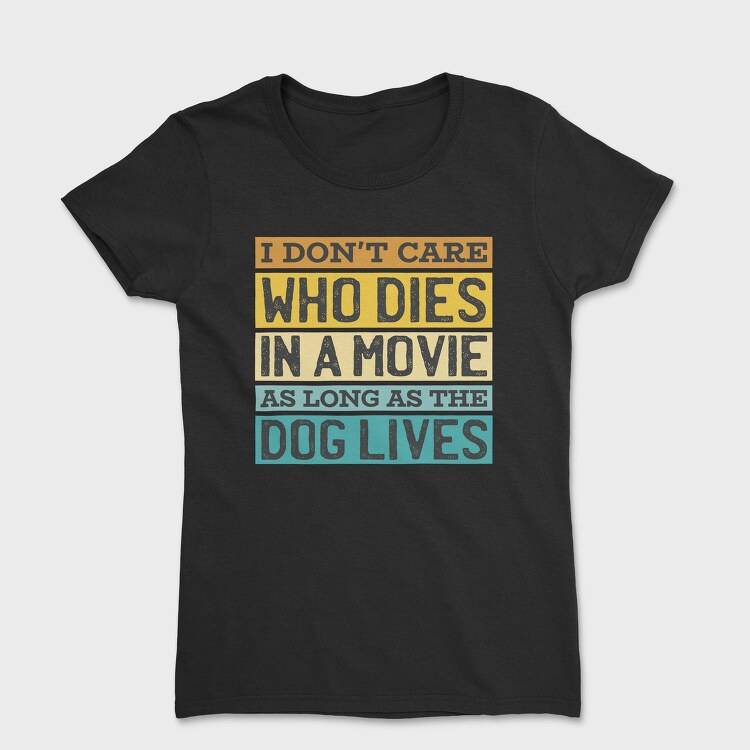 Dog Movie Quote, Tricou Femei