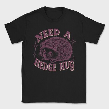 Need A Hedgehog Hug, Tricou Barbati (Unisex)