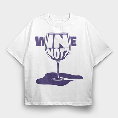 Wine Glass Funny Quote Mug, Tricou Oversize Barbati (Unisex)