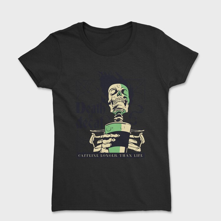 Death to Decaf, Tricou Femei