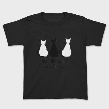 Nothin Butt Cats, Tricou Copii