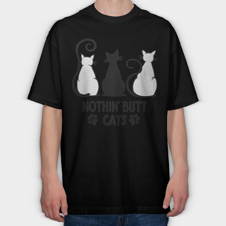 Nothin Butt Cats, Tricou Oversize Barbati (Unisex)