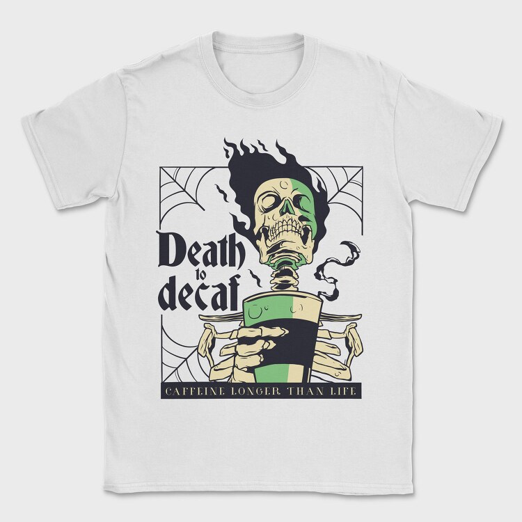 Death to Decaf, Tricou Barbati (Unisex)
