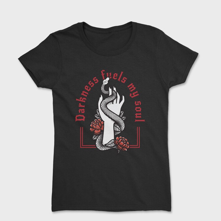 Darkness Fuels My Soul, Tricou Femei