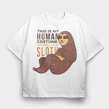 Human Sloth Quote Im A Sloth, Tricou Oversize Barbati (Unisex)