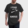 I Found This Humerus, Tricou Barbati (Unisex)
