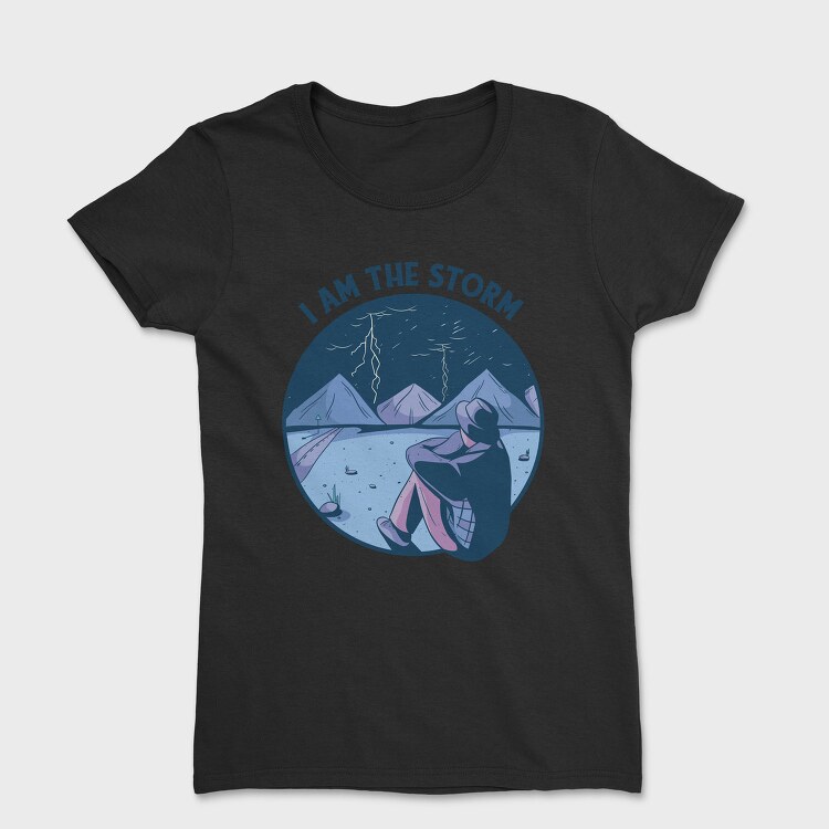 Man In Storm Nature I Am The Storm, Tricou Femei