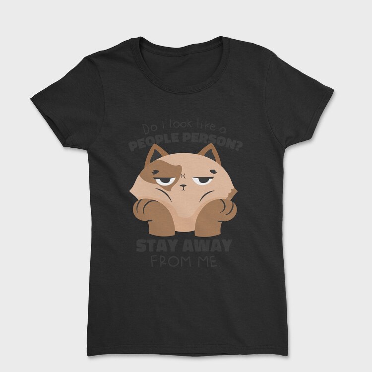 Anti Social Cat Stay Away From Me, Tricou Femei