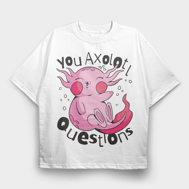 Axolotl Questions, Tricou Oversize Barbati (Unisex)