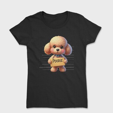 Poodle Mugshot, Tricou Femei