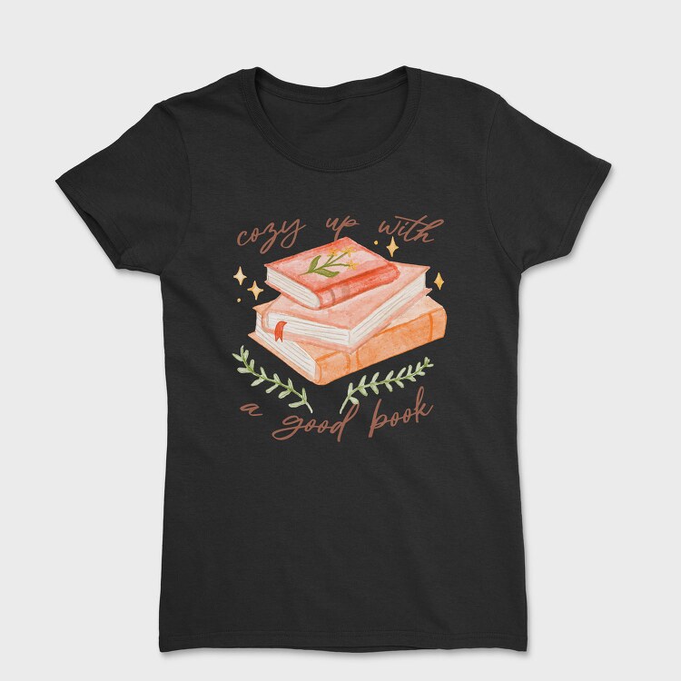 Cozy Up With a Good Book, Tricou Femei