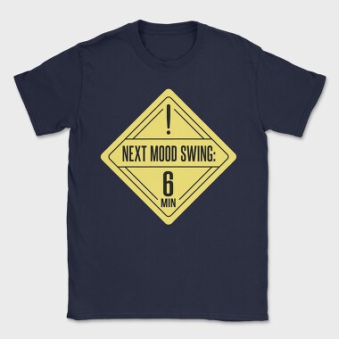Mood Swing Warning Ironic Signs Next Mood Swing, Tricou Barbati (Unisex)