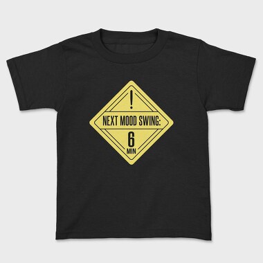 Mood Swing Warning Ironic Signs Next Mood Swing, Tricou Copii