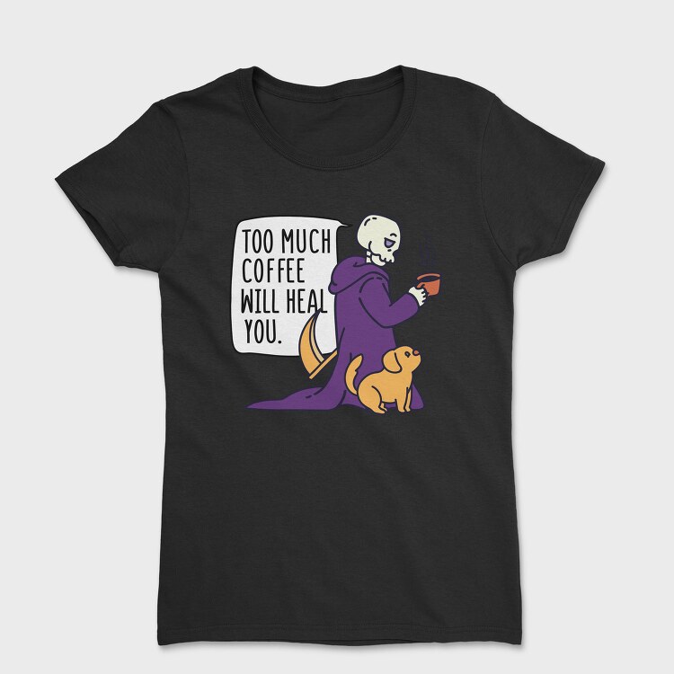 Coffee Will Heal You, Tricou Femei