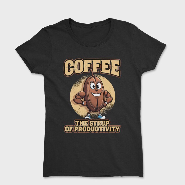 Coffee the Syrup of Productivity, Tricou Femei