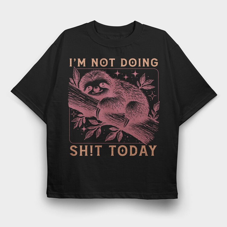 Sloth Quote Sarcastic, Tricou Oversize Barbati (Unisex)