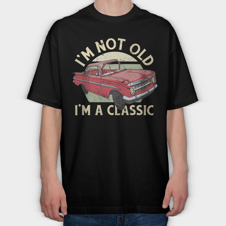 Classic Car Not Old, Tricou Oversize Barbati (Unisex)