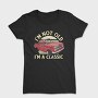 Classic Car Not Old, Tricou Femei