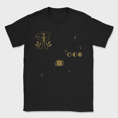 Nature Inspired Motivational Proud Quote, Tricou Barbati (Unisex)