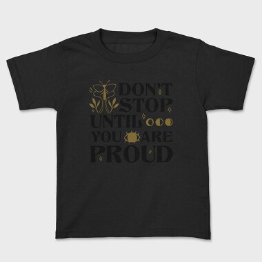 Nature Inspired Motivational Proud Quote, Tricou Copii