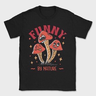 Natural Humor Mushroom Funny By Nature, Tricou Barbati (Unisex)