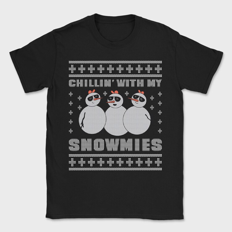 Chillin With My Snowmies, Tricou Barbati (Unisex)