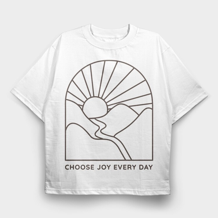 Choose Joy Every Day, Tricou Oversize Barbati (Unisex)