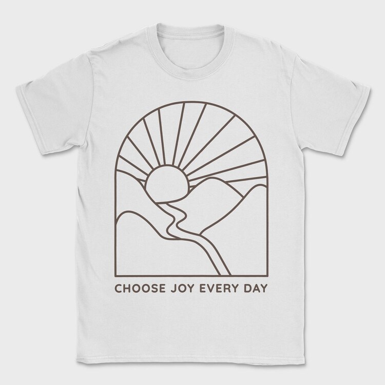 Choose Joy Every Day, Tricou Barbati (Unisex)