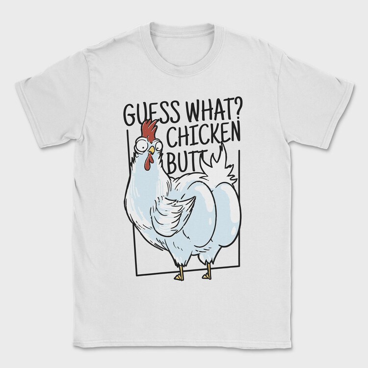 Chicken Butt, Tricou Barbati (Unisex)