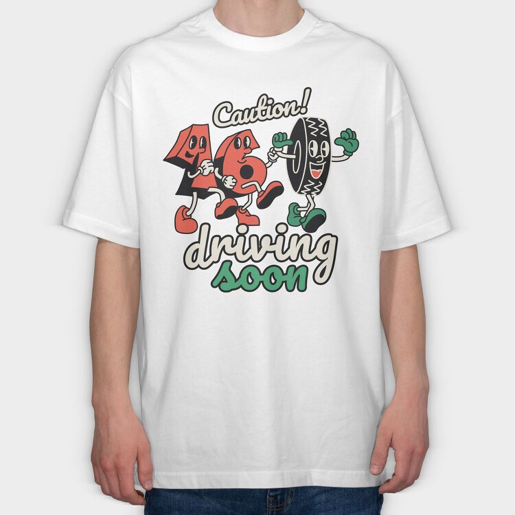 Caution Driving Soon, Tricou Oversize Barbati (Unisex)