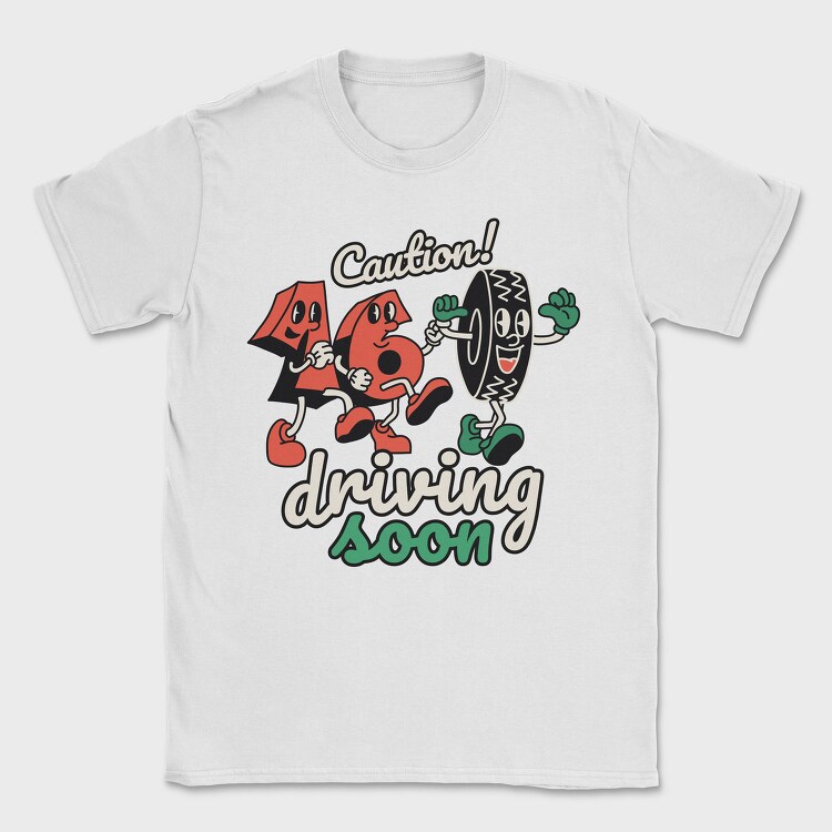 Caution Driving Soon, Tricou Barbati (Unisex)