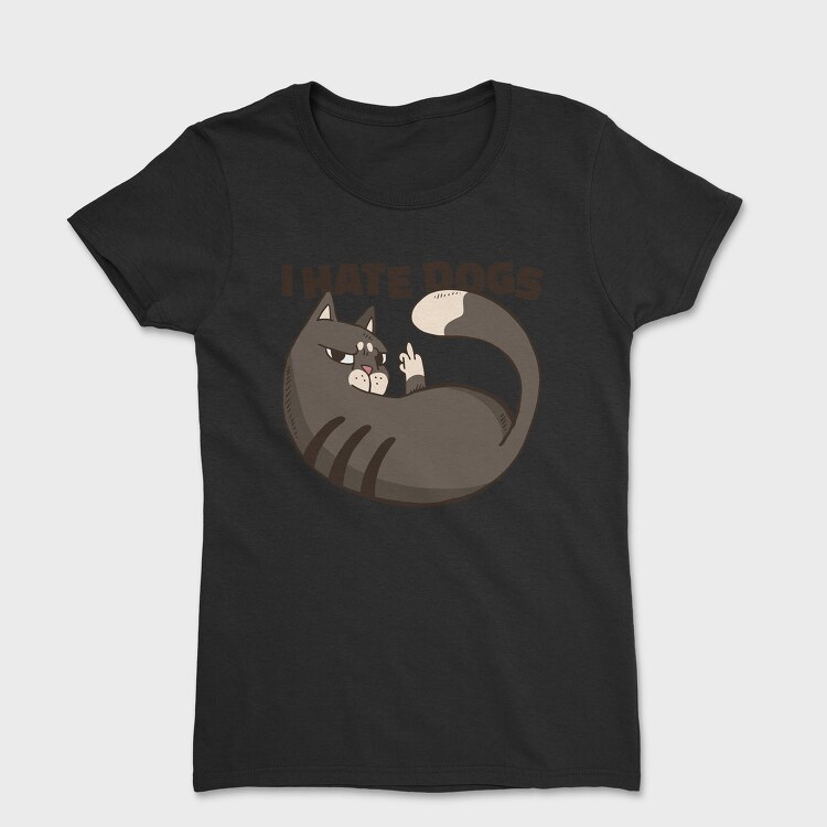 Cat Hate Dogs, Tricou Femei
