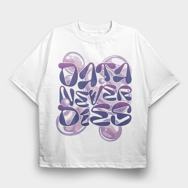 Y3K Data Never Dies Bubbles, Tricou Oversize Barbati (Unisex)