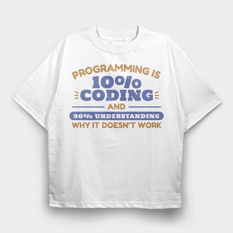 Programming Coding Quote Programming Is, Tricou Oversize Barbati (Unisex)