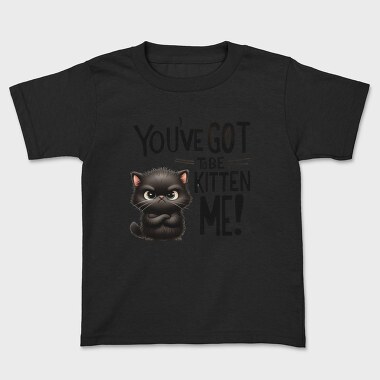 You Ve Got To Be Kitten Me, Tricou Copii