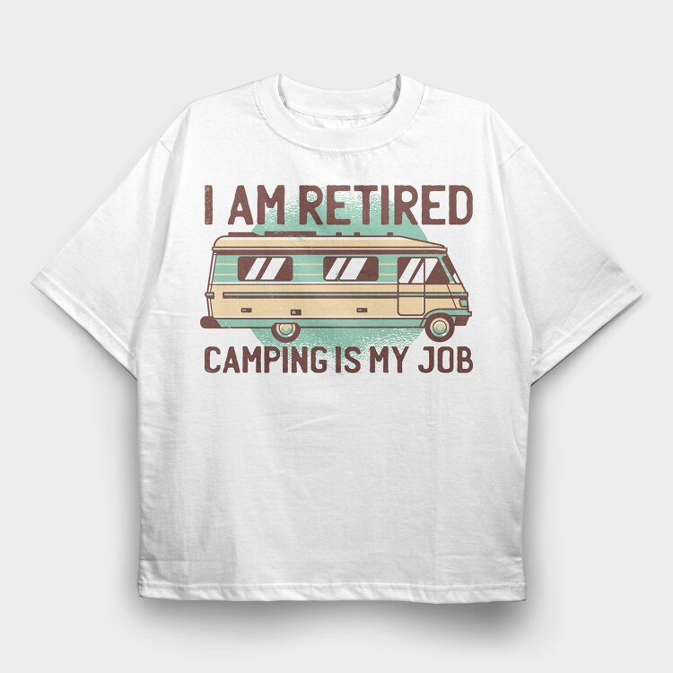 Camping Is My Job, Tricou Oversize Barbati (Unisex)