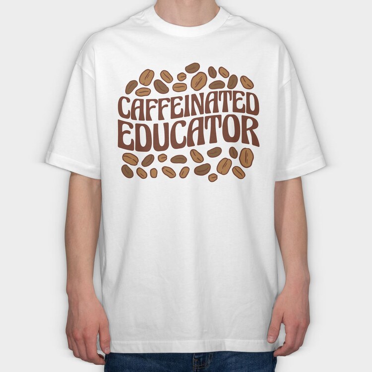 Caffeinated Educator, Tricou Oversize Barbati (Unisex)