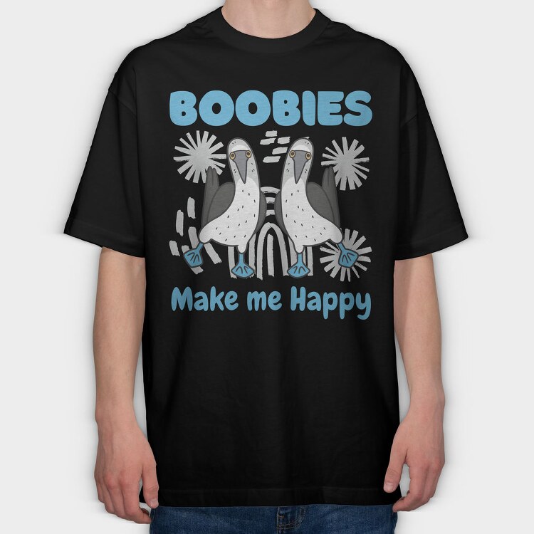 Boobies Make Me Happy, Tricou Oversize Barbati (Unisex)